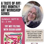 A Taste of Art: Wet Felting with Susan Garry