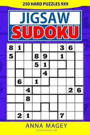 Sudoku is a logic puzzle game. 250 Hard Jigsaw Sudoku Puzzles 9x9 Anna Magey 9781984399311