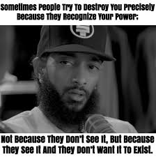 A speaker of truth has no friends. Nipsey Hussle Hustle Quotes Lauren London Nipsey Hussle Realest Quotes