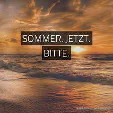 Spruch Sommer Jetzt Bitte Sagdas