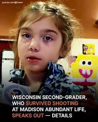 15:52:36 Wisconsin Second-Grader Who Survived Shooting at Madison Abundant  Life School Speaks Out...