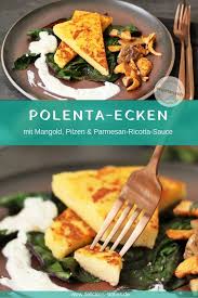 Knusprige Polenta Ecken Mit Mangold Pilzen Rezept Polenta Rezepte Mangold