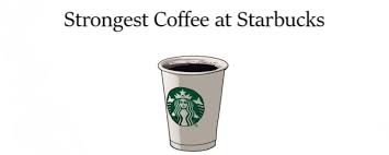 Lighter roasted coffee has more caffeine than darker roasted coffees (caffeine gets broken down during the roasting process). Which Are The Strongest Coffees At Starbucks By Type Chart