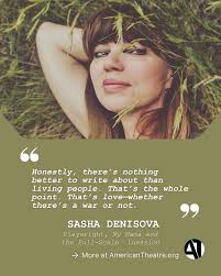 The complete playscript of 'My Mama and the Full-Scale Invasion' appears in  our Fall 2025 print issue. Sasha Denisova, who based it