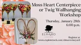 Moss Heart Centerpiece or Twig Wallhanging Workshop