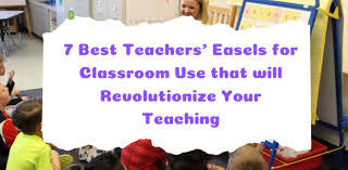 7 Best Teachers Easels For Classroom Use By Emily Johnson