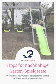Um immer sicher zu gehen, dass sich keiner an dem gerät verletzen kann und dass die geräte im garten allen. Worauf Kann Ich Bei Gartenspielgeraten Achten Werbung Mamaskind