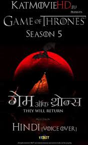Game Of Thrones Season 5 Hindi Game Of Thrones Movie Watch Game Of Thrones All Episodes