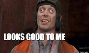 Looks Good To Me Meme Crazy Eyes Funny Comments I Love To Laugh