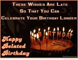 Belated Birthday Wishes Free Large Images Belated Birthday Wishes Happy Belated Birthday Happy Belated Birthday Quotes
