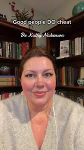 Understanding the Complexity of Infidelity: Good People and Bad Behavior