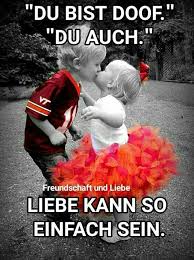 Ich Mag Dich Am Liebsten Wenn Du Ein Wenig Doof Bist Spruche Partner Spruche Coole Spruche