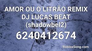 We have also includes some surprise and character ids for you. Amor Ou O Litrao Remix Dj Lucas Beat Shadowbel2 Roblox Id Roblox Music Codes