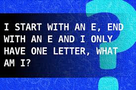 I Start With An E End With An E And I Only Have One Letter What Am I Lettering Brain Teasers Riddles