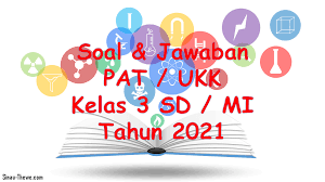 Aug 02, 2021 · soal uas bahasa inggris kelas 3 sd semester 2, kunci jawaban ukk / pat pilihan ganda essay inilah pembahasan soal dan jawaban latihan uas, ukk dan pat untuk siswa kelas 3 sd / mi materi bahasa inggris semester genap soal uts bahasa sunda kls 3 sd mi semester 1 dan 2. Soal Jawaban Pat Kelas 3 Sd K13 Tahun 2021 Sinau Thewe Com