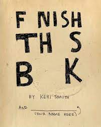 Keri smith (goodreads author) 4.12 avg rating — 248 ratings — published 2005 — 2 editions. Finish This Book By Keri Smith