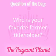 Today S Pageant Question Of The Day Is Who Is Your Favorite Former Titleholder Why This Qu Pageant Questions This Or That Questions Beauty Pageant Questions