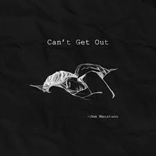Get out, don't come back, get out, don't come back, get out, and don't come back no more. Jem Macatuno Can T Get Out Lyrics Musixmatch
