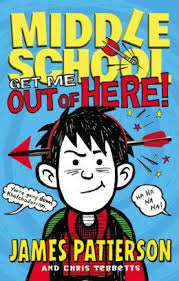 Middle School Get Me Out Of Here Middle School Series James Patterson Middle School