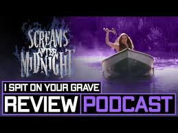 I Spit On Your Grave 2 Full Movie Watch Online Dailymotion I Spit On Your Grave 1978 Horror Movie Review Discussion Youtube