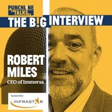 The B!G Interview with Robert Miles, CEO of Immersa