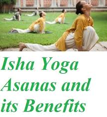 Isha Yoga Asanas And Its Benefits Styles At Life Isha Yoga Yoga Asanas Yoga