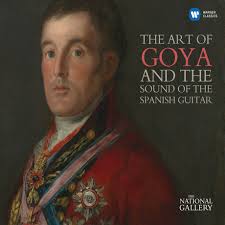 THE ART OF GOYA AND THE SOUND OF THE SPANISH GUITAR [THE NATIONAL GALLERY]  [고야와 스페인 기타음악]