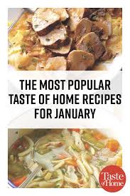The Most Popular Taste Of Home Recipes For January Quick Cooking Recipes Diner Recipes Food Recipes