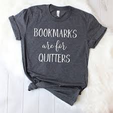 Bookmarks Are For Quitters Bella Canvas Unisex Tee Vneck Or Etsy Book Shirts Reading Shirts T Shirts With Sayings