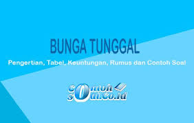 Rumus mencari bunga dalam matematika digunakan untuk menyelesaikan berbagai tipe soal yang berkaitan dengan perbankan. Bunga Tunggal Pengertian Tabel Keuntungan Rumus Dan Contoh Soal