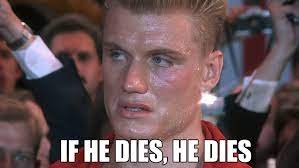 Make if he dies he dies memes or upload your own images to make custom memes. If He Dies He Dies Know Your Meme