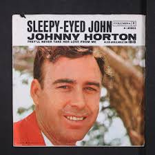 JOHNNY HORTON: sleepy-eyed john COLUMBIA 7" Single 45 RPM