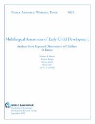 The world bank is a unique global partnership that finances development and aid projects to end poverty and promote prosperity. Multilingual Assessment Of Early Child Development Analyses From Repeated Observations Of Children In Kenya