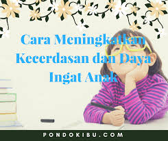 Beristirahat dan tidur yang nyenyak merupakan salah satu solusi untuk meningkatkan kinerja otak. Cara Meningkatkan Kecerdasan Dan Daya Ingat Anak