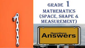The questions are based from different topics. Grade 1 Mathematics Space Shape And Measurement Questions Answers Made By Teachers