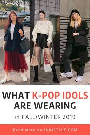 What K Pop Idols Are Wearing In Fall Winter 2019 Inkistyle