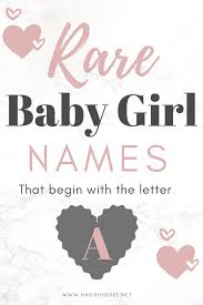 This is a list of english names for females that are girls and women. Extremely Unique Baby Girl Names That Start With The Letter A Labor Nurse Mama