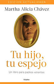 9786073155083 Tu Hijo Tu Espejo Un Libro Para Padres Valientes Edicion Actualizada Your Child Your Mirror Abebooks Chavez Martha Alicia 6073155085
