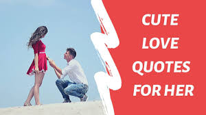 Hope quotes and sayings to encourage you. 85 Love Quotes For Her Cute I Love You Messages Urban Family Talk