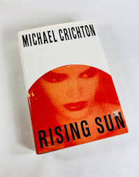 Rising Sun by Michael Crichton Vintage Book Circa 1992 Set in Japan Where  Business Moguls Compete for Control of the Electronics Industry.