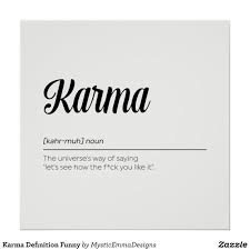 Karma Definition Funny Poster Zazzle Com In 2020 Karma Quotes Definition Quotes Weird Words