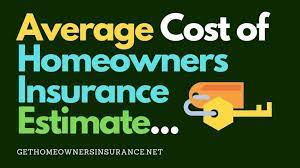 Average Cost Of Homeowners Insurance Estimate In 2021 Homeowners Insurance Homeowners Insurance Coverage Homeowner