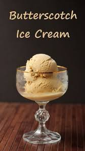 Butterscotch Ice Cream Butterscotch Ice Cream Butterscotch Recipes Ice Cream Maker Recipes
