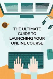 How To Launch An Online Course Ultimate Step By Step Guide Online Education Create Online Courses Online Courses