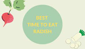 Best Time To Eat Radish To Get The Most Out Of It How Much In A Day Biowellbeing