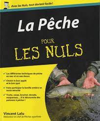 Check spelling or type a new query. La Peche Pour Les Nuls Vincent Lalu First Grand Format Paris Librairies