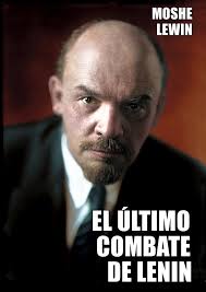 EL ÚLTIMO COMBATE DE LENIN por Moshe Lewin