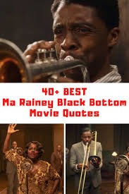 Chadwick boseman's tragic death will draw understandable attention to ma rainey's black bottom, which represents his final role. 40 Best Ma Rainey S Black Bottom Movie Quotes Guide For Moms Movie Quotes Movie Black Black Beauty Movie