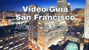 San Francisco Video Guia Atracciones Museos Espectaculos Y Otros Youtube