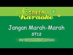 Download lagu mp3 & video: St12 Jangan Marah Marah Karaoke By Green Karaoke